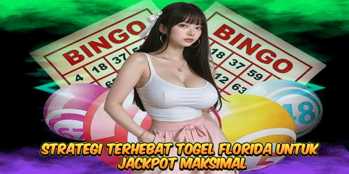Strategi Terhebat Togel Florida Untuk Jackpot Maksimal Strategi Terhebat Togel Florida Untuk Jackpot Maksimal